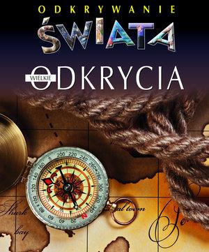 WIELKIE ODKRYCIA. ODKRYWANIE ŚWIATA