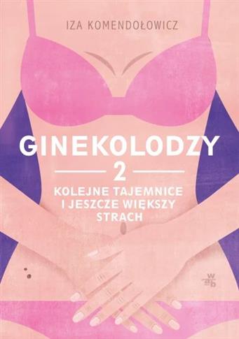 GINEKOLODZY 2. KOLEJNE TAJEMNICE I JESZCZE WIĘKSZY