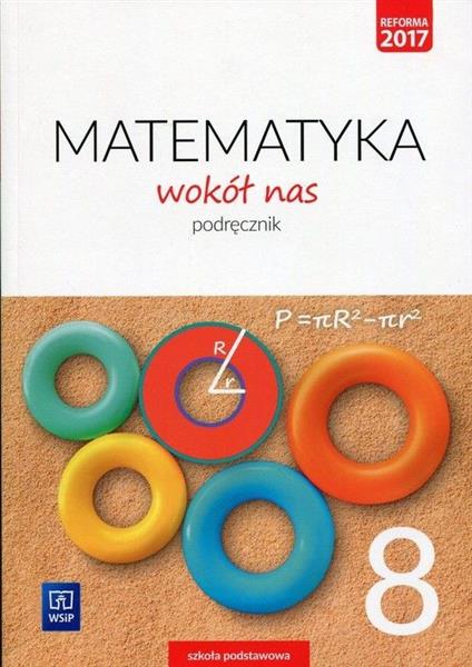 MATEMATYKA WOKÓŁ NAS. PODRĘCZNIK. KLASA 8