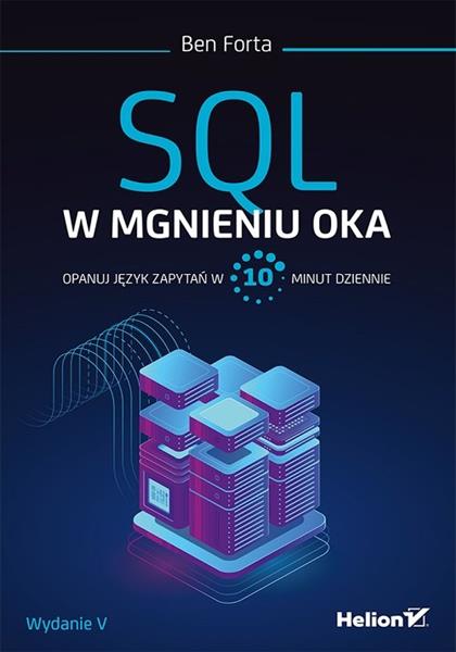 SQL W MGNIENIU OKA. OPANUJ JĘZYK ZAPYTAŃ W 10 MINU