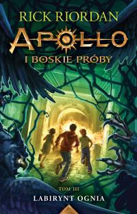 LABIRYNT OGNIA APOLLO I BOSKIE PRÓBY TOM 3