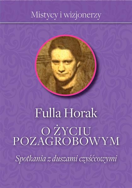 O ŻYCIU POZAGROBOWYM. SPOTKANIA Z DUSZAMI CZYŚĆCOW