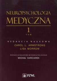 NEUROPSYCHOLOGIA MEDYCZNA TOM 1