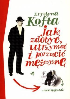 JAK ZDOBYĆ, UTRZYMAĆ I PORZUCIĆ MĘŻCZYZNĘ. NOWE SP