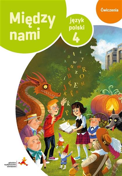 MIĘDZY NAMI 4. JĘZYK POLSKI. ZESZYT ĆWICZEŃ. WERSJ