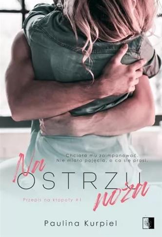 Przepis na kłopoty. Tom 1. Na ostrzu noża