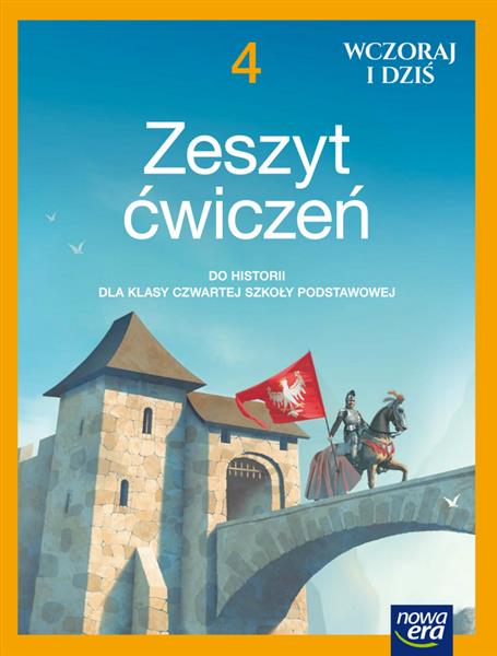 WCZORAJ I DZIŚ. HISTORIA. ZESZYT ĆWICZEŃ DLA KLASY