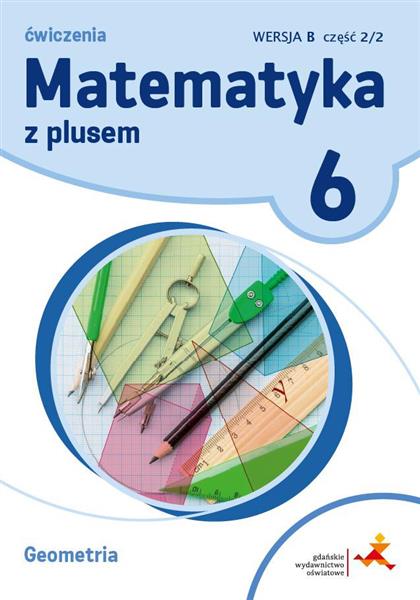 MATEMATYKA Z PLUSEM. KLASA 6. ZESZYT ĆWICZEŃ.