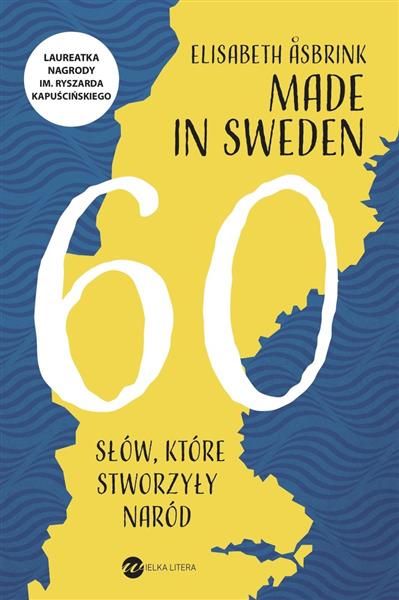 MADE IN SWEDEN. 60 SŁÓW, KTÓRE STWORZYŁY NARÓD