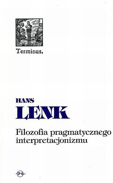 FILOZOFIA PRAGMATYCZNEGO INTERPRETACJONALIZMU