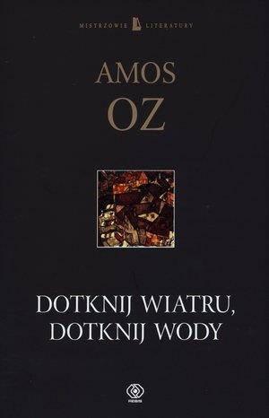 DOTKNIJ WIATRU, DOTKNIJ WODY