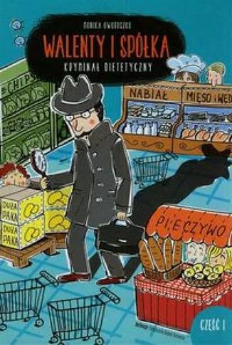 Walenty i spółka. Kryminał dietetyczny. Cześć 1