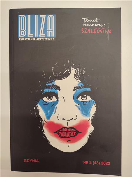 BLIZA KWARTALNIK ARTYSTYCZNY NR.2 (43) 2022