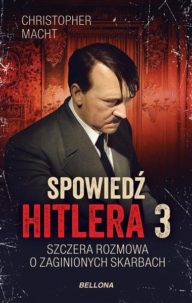 SPOWIEDŹ HITLERA 3. SZCZERA ROZMOWA O ZAGINIONYCH