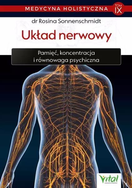 MEDYCYNA HOLISTYCZNA. TOM IX. UKŁAD NERWOWY