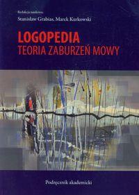 LOGOPEDIA TEORIA ZABURZEŃ MOWY. WYDANIE II
