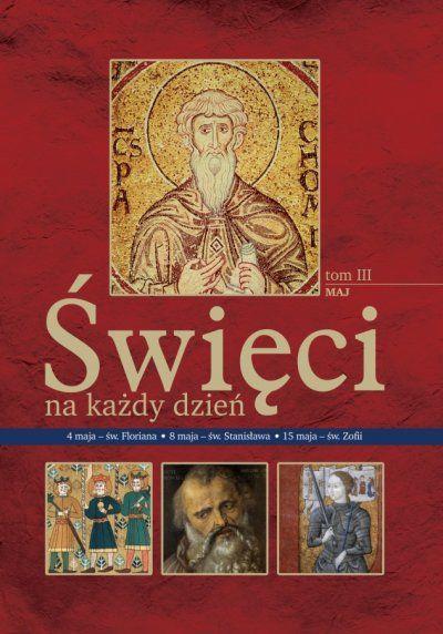ŚWIĘCI NA KAŻDY DZIEŃ. TOM III