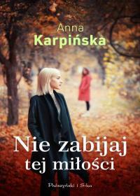 NIE ZABIJAJ TEJ MIŁOŚCI