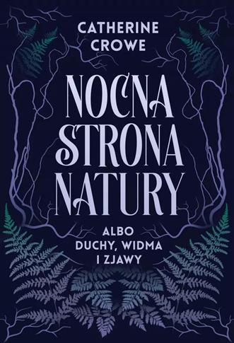 NOCNA STRONA NATURY ALBO DYCHY, WIDMA I ZJAWY
