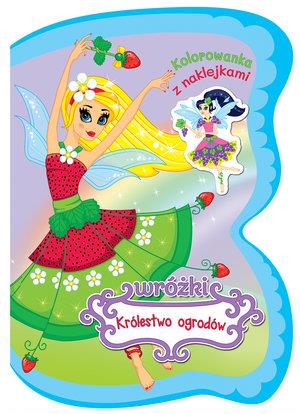 WRÓŻKI. KRÓLESTWO OGRODÓW. KOLOROWANKA Z NAKLEJKAM
