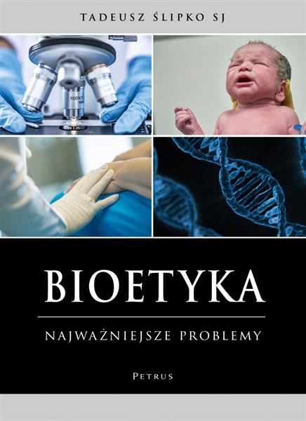 BIOETYKA. NAJWAŻNIEJSZE PROBLEMY, WYDANIE 3