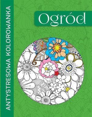 ANTYSTRESOWA KOLOROWANKA. OGRÓD