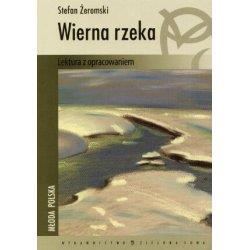 WIERNA RZEKA Stefan Żeromski Lektura z opracowanie