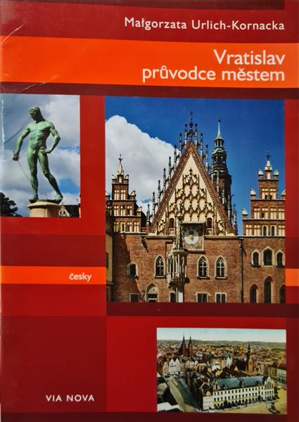VRATISLAV: PRŮVODCE MĚSTEM