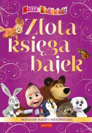 ZŁOTA KSIĘGA BAJEK. PRZYGODY MASZY I NIEDŹWIEDZIA