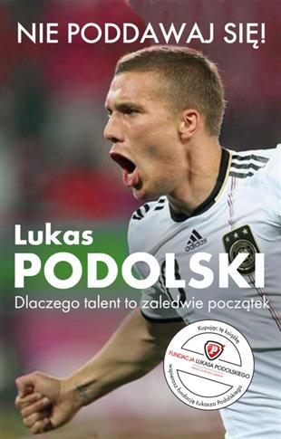 NIE PODDAWAJ SIĘ PODOLSKI