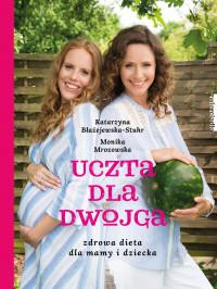 UCZTA DLA DWOJGA. ZDROWA DIETA DLA MAMY?