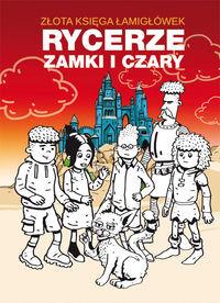 ZŁOTA KSIĘGA ŁAMIGŁÓWEK RYCERZE ZAMKI I..