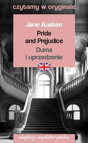 Pride and Prejudice. Duma i uprzedzenie