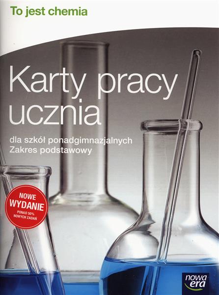 TO JEST CHEMIA. KARTY PRACY UCZNIA DLA SZKÓŁ PONAD