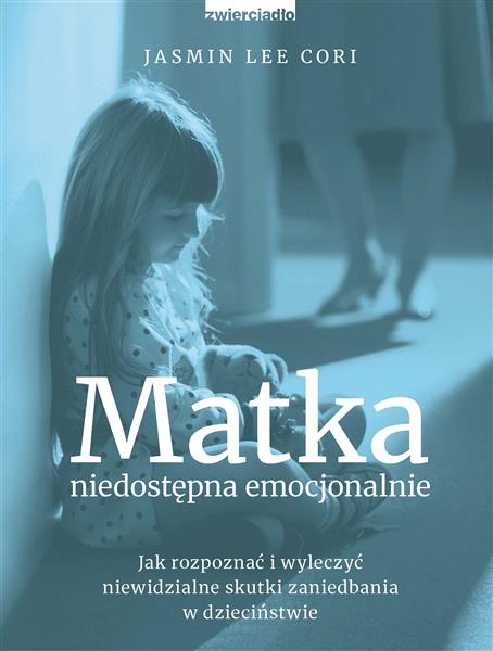 MATKA NIEDOSTĘPNA EMOCJONALNIE. JAK ROZPOZNAĆ