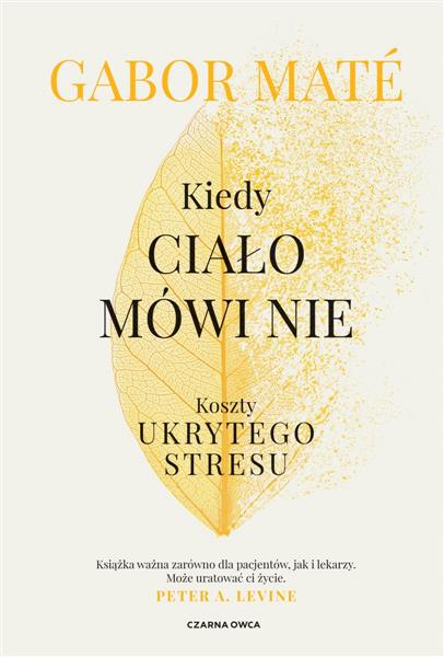 KIEDY CIAŁO MÓWI NIE. KOSZTY UKRYTEGO STRESU