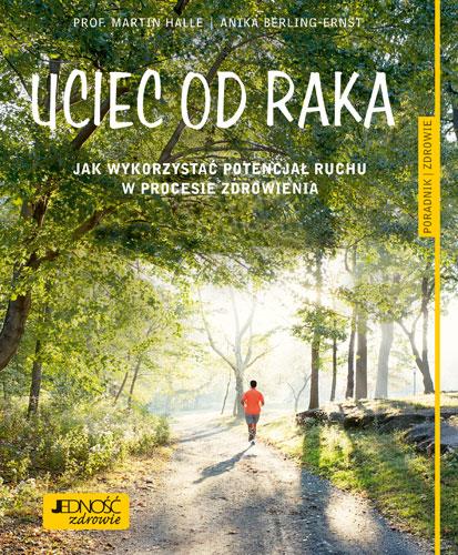 UCIEC OD RAKA. JAK WYKORZYSTAĆ AKTYWNOŚĆ FIZYCZNĄ