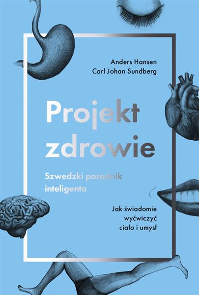PROJEKT ZDROWIE. SZWEDZKI PORADNIK INTELIGENTA.