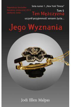 JEGO WYZNANIA. TEN MĘŻCZYZNA. TOM 5