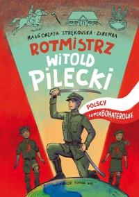 ROTMISTRZ WITOLD PILECKI POLSCY SUPERBO?