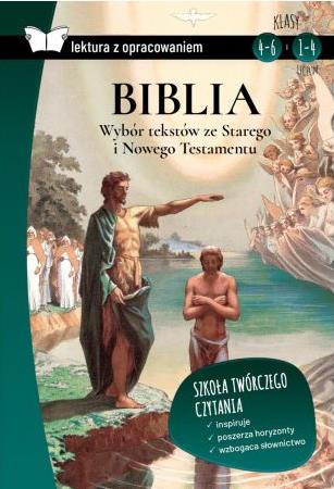 BIBLIA. WYBÓR TEKSTÓW ZE STAREGO I NOWEGO TESTAMEN