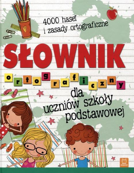 SŁOWNIK ORTOGRAFICZNY DLA UCZNIÓW SZKOŁY PODST.