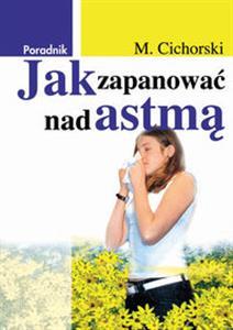 JAK ZAPANOWAĆ NAD ASTMĄ