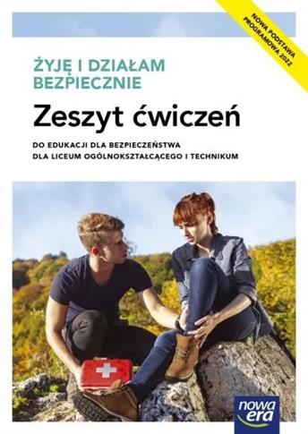 ŻYJĘ I DZIAŁAM BEZPIECZNIE. ZESZYT ĆWICZEŃ