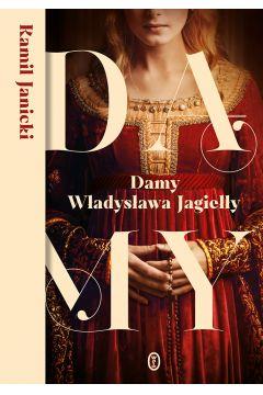 DAMY WŁADYSŁAWA JAGIEŁŁY
