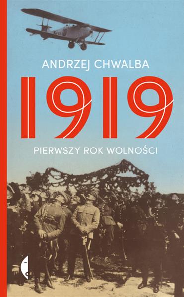 1919 PIERWSZY ROK WOLNOŚCI