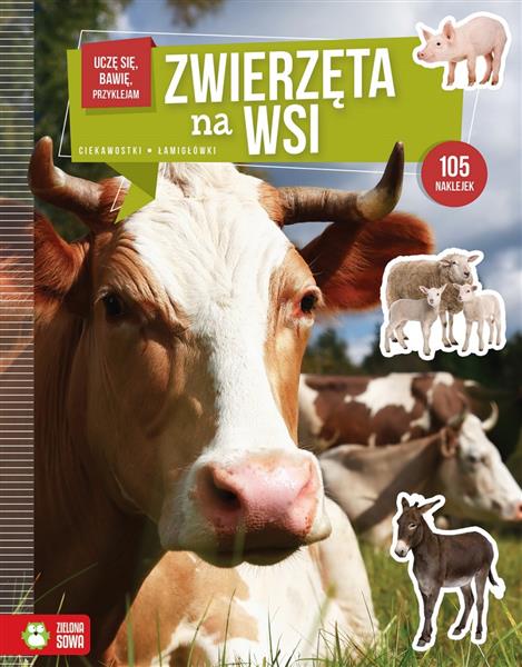 UCZĘ SIĘ, BAWIĘ, PRZYKLEJAM. ZWIERZĘTA NA WSI