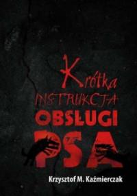 KRÓTKA INSTRUKCJA OBSŁUGI PSA