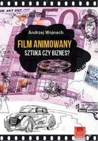 FILM ANIMOWANY SZTUKA CZY BIZNES