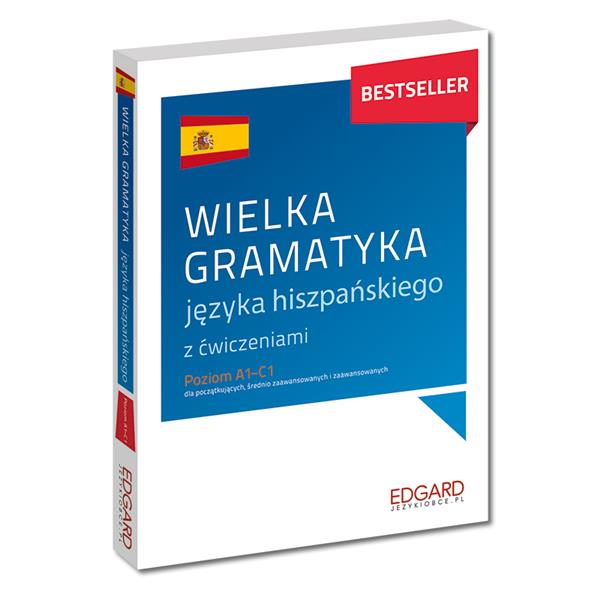 WIELKA GRAMATYKA JĘZYKA HISZPAŃSKIEGO Z ĆWICZENIAM